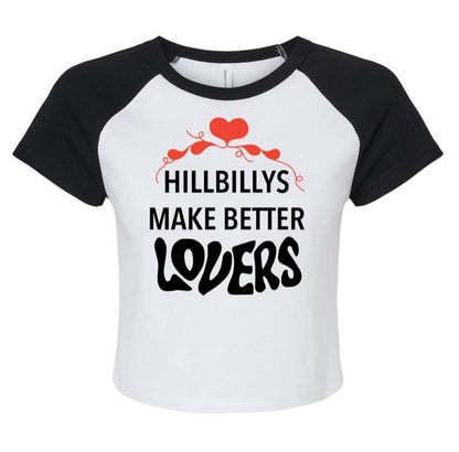 Hillbillys Make Better Lovers Crop Baby Tee